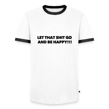 LET THAT SHIT GO AND BE HAPPY - Men's Ringer Shirt - white/black - Front - AI Model Female 172 light (172cm) & AI Model Male 178 dark (178cm)