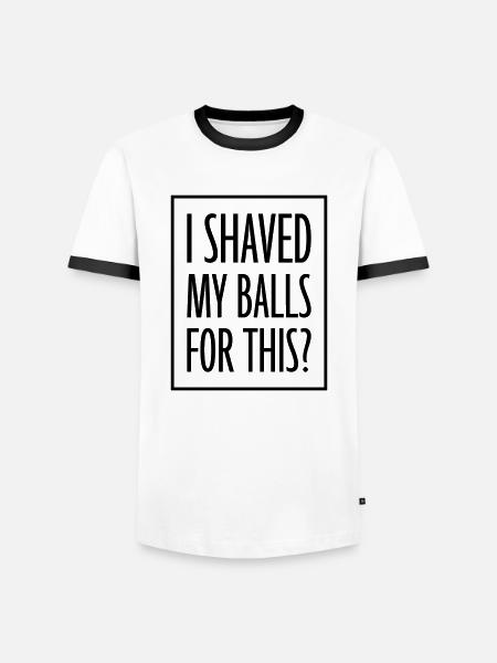 I shaved my balls - Men's Ringer Shirt - white/black
