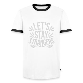 lets stay strangers quote - Men's Ringer Shirt - white/black - Front - AI Model Female 172 light (172cm) & AI Model Male 178 dark (178cm)