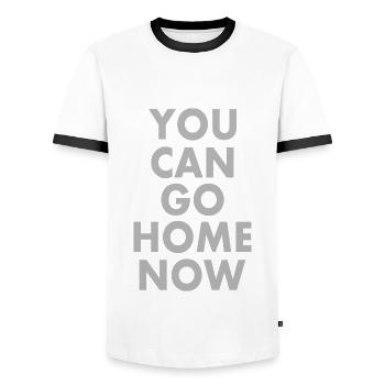 You can go home now - Men's Ringer Shirt - white/black - Front - AI Model Female 172 light (172cm) & AI Model Male 178 dark (178cm)