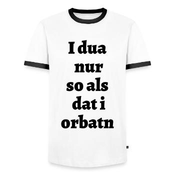 Ich tu nur so - bayerischer Spruch - Männer Kontrast-T-Shirt - Weiß/Schwarz - Vorne - AI Model Female 172 light (172cm) & AI Model Male 178 dark (178cm)