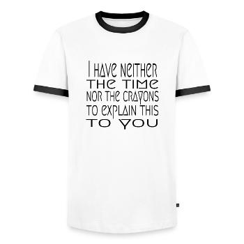 Sarkasmus Ironie Fun Spruch Humor Geschenkidee - Männer Kontrast-T-Shirt - Weiß/Schwarz - Vorne - AI Model Female 172 light (172cm) & AI Model Male 178 dark (178cm)