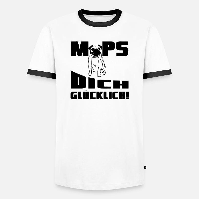 Mops dich glücklich! Geschenk - Männer Kontrast-T-Shirt - Weiß/Schwarz
