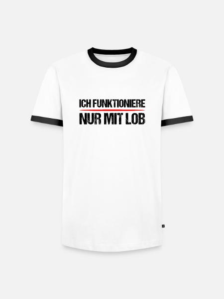 Ich funktioniere nur mit Lob - Männer Kontrast-T-Shirt - Weiß/Schwarz