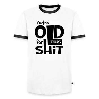 Funny Shirt - I Am to Old for this Shit  - Männer Kontrast-T-Shirt - Weiß/Schwarz - Vorne - AI Model Female 172 light (172cm) & AI Model Male 178 dark (178cm)