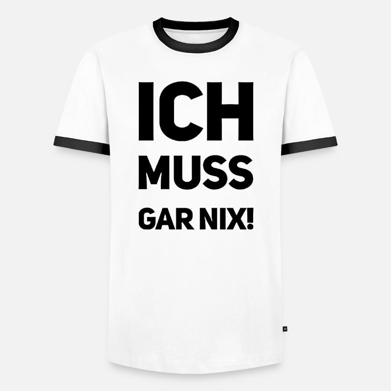 ich muss garnix - Männer Kontrast-T-Shirt - Weiß/Schwarz