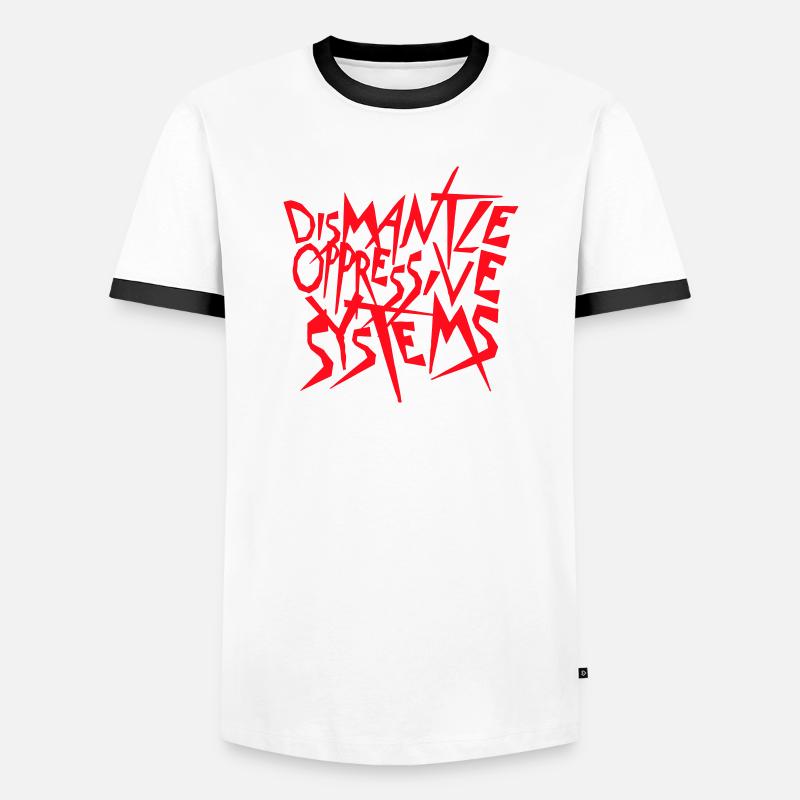 Dismantle Oppressive Systems Aktivismus Statement - Männer Kontrast-T-Shirt - Weiß/Schwarz