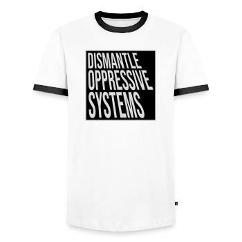 Dismantle Oppressive Systems Activism Statement - Men's Ringer Shirt - white/black - Front - AI Model Female 172 light (172cm) & AI Model Male 178 dark (178cm)