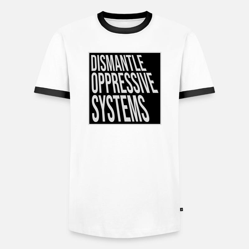 Dismantle Oppressive Systems Aktivismus Statement - Männer Kontrast-T-Shirt - Weiß/Schwarz