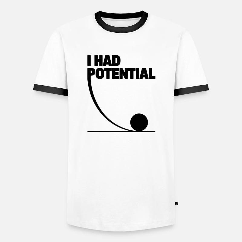 I had potential science math physics - Men's Ringer Shirt - white/black