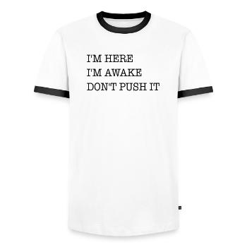 I am here. I'm awake. Don't strain it. - Men's Ringer Shirt - white/black - Front - AI Model Female 172 light (172cm) & AI Model Male 178 dark (178cm)