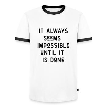 quotes Zitat Motivation Inspiration unmöglich - Männer Kontrast-T-Shirt - Weiß/Schwarz - Vorne - AI Model Female 172 light (172cm) & AI Model Male 178 dark (178cm)