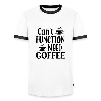 Can't Function Need Coffee, Funny Coffee Quote - Men's Ringer Shirt - white/black - Front - AI Model Female 172 light (172cm) & AI Model Male 178 dark (178cm)