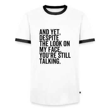 Malgré The Look On My Face You’re Still Talking - T-shirt contrasté Homme - blanc/noir - Devant - AI Model Female 172 light (172cm) & AI Model Male 178 dark (178cm)