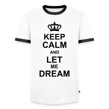 keep calm and let me dream kg10 - Männer Kontrast-T-Shirt - Weiß/Schwarz - Vorne - AI Model Female 172 light (172cm) & AI Model Male 178 dark (178cm)