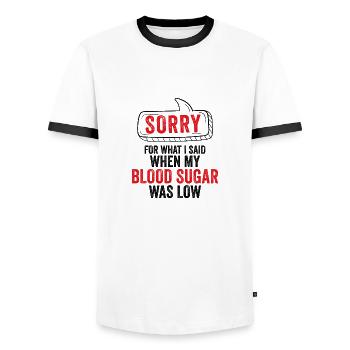 SORRY FOR WHAT I SAID DIABETES LOW BLOOD SUGAR - Men's Ringer Shirt - white/black - Front - AI Model Female 172 light (172cm) & AI Model Male 178 dark (178cm)
