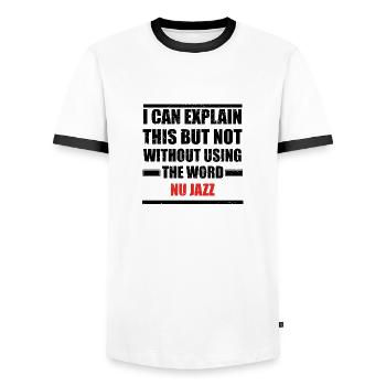 Can explain relationship born love NU JAZZ - Men's Ringer Shirt - white/black - Front - AI Model Female 172 light (172cm) & AI Model Male 178 dark (178cm)