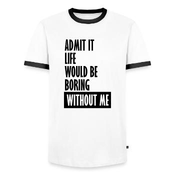 boring life without me - Men's Ringer Shirt - white/black - Front - AI Model Female 172 light (172cm) & AI Model Male 178 dark (178cm)