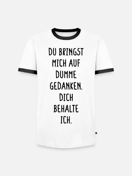 Bringst Mich Auf Dumme Gedanken Dich Behalte Ich - Männer Kontrast-T-Shirt - Weiß/Schwarz