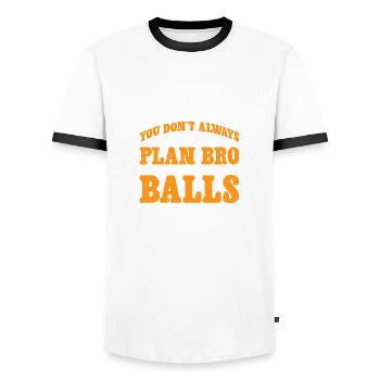 No Plan Needed Just Balls Bro 3 - Männer Kontrast-T-Shirt - Weiß/Schwarz - Vorne - AI Model Female 172 light (172cm) & AI Model Male 178 dark (178cm)