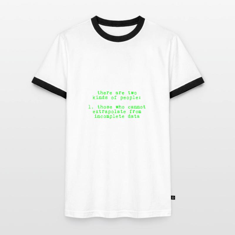 Those Who Cannot Extrapolate From Incomplete Data4 Men's Ringer Shirt