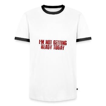I'm Not Getting Ready Today 4 - Men's Ringer Shirt - white/black - Front - AI Model Female 172 light (172cm) & AI Model Male 178 dark (178cm)