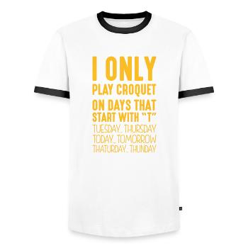 I only play croquet on days that start with T - Men's Ringer Shirt - white/black - Front - AI Model Female 172 light (172cm) & AI Model Male 178 dark (178cm)