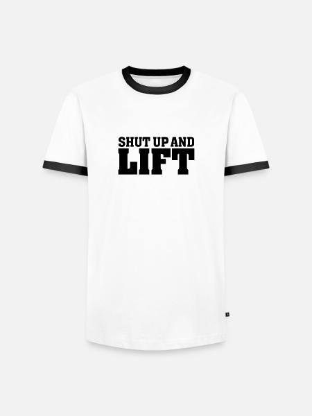 Shut Up And Lift - Männer Kontrast-T-Shirt - Weiß/Schwarz