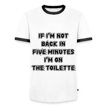 If I don't get back in five minutes. Saying - Men's Ringer Shirt - white/black - Front - AI Model Female 172 light (172cm) & AI Model Male 178 dark (178cm)