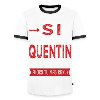 Quentin Si tu n as pas un quentin Cadeau humour - T-shirt contrasté Homme - blanc/noir - Devant - AI Model Female 172 light (172cm) & AI Model Male 178 dark (178cm)