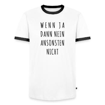 Wenn ja, dann nein, ansonsten nicht - Männer Kontrast-T-Shirt - Weiß/Schwarz - Vorne - AI Model Female 172 light (172cm) & AI Model Male 178 dark (178cm)
