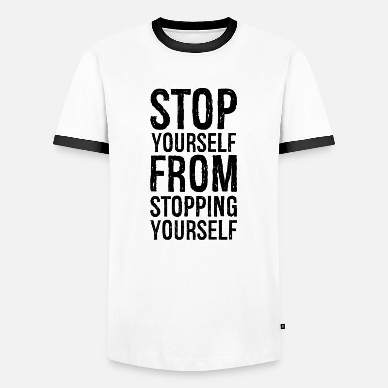 stop yourself from stopping yourself - Men's Ringer Shirt - white/black