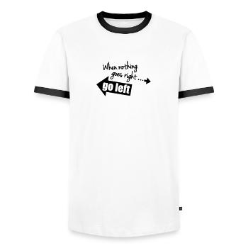 When Nothing Goes Right Go Left - Men's Ringer Shirt - white/black - Front - AI Model Female 172 light (172cm) & AI Model Male 178 dark (178cm)