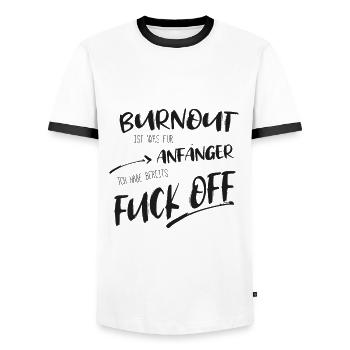 Burnout ist was für Anfänger fuck off - Männer Kontrast-T-Shirt - Weiß/Schwarz - Vorne - AI Model Female 172 light (172cm) & AI Model Male 178 dark (178cm)