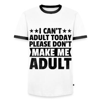 I Can't Adult Today Please Don't Make Me Adult - Men's Ringer Shirt - white/black - Front - AI Model Female 172 light (172cm) & AI Model Male 178 dark (178cm)