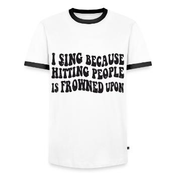 I sing because hitting people is frowned upon - Men's Ringer Shirt - white/black - Front - AI Model Female 172 light (172cm) & AI Model Male 178 dark (178cm)