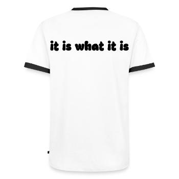 It Is What It Is – Retro Saying Graphic - Men's Ringer Shirt - white/black - Back - AI Model Male 178 dark (178cm)
