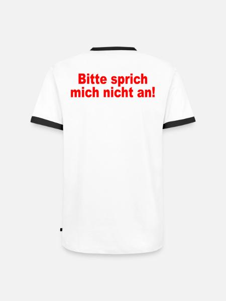 Bitte Sprich Mich Nicht An Ironie Sarkasmus Büro - Männer Kontrast-T-Shirt - Weiß/Schwarz