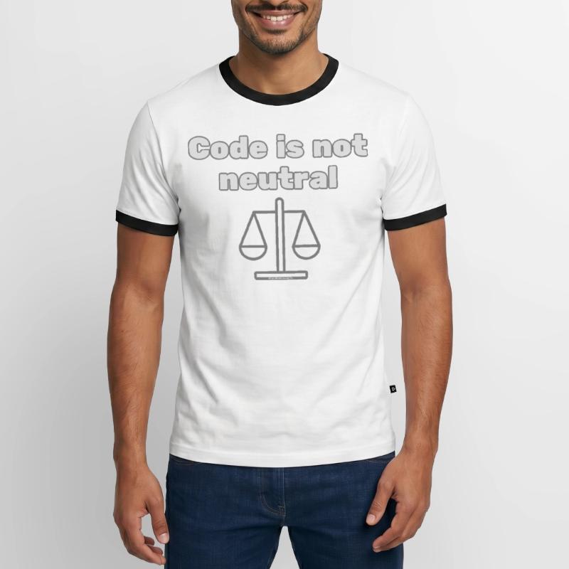 Code Is Not Neutral - Ethical Coder Statement Men's Ringer Shirt