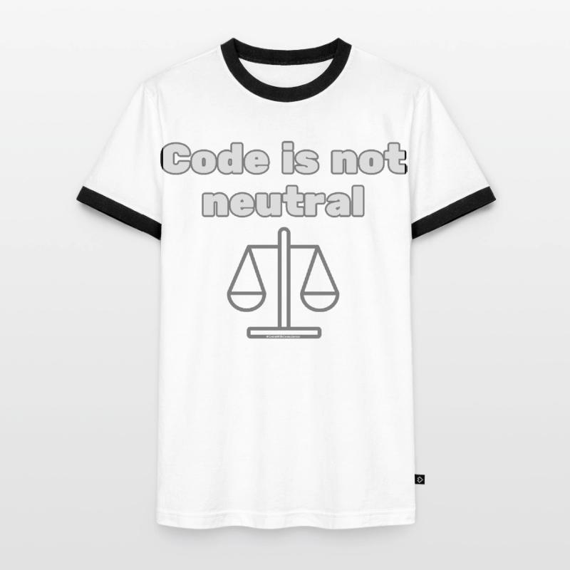 Code Is Not Neutral - Ethical Coder Statement Men's Ringer Shirt