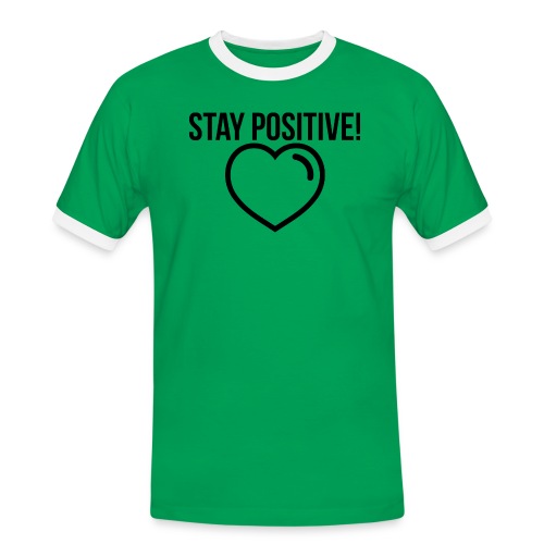 Stay Positive! - Männer Kontrast-T-Shirt