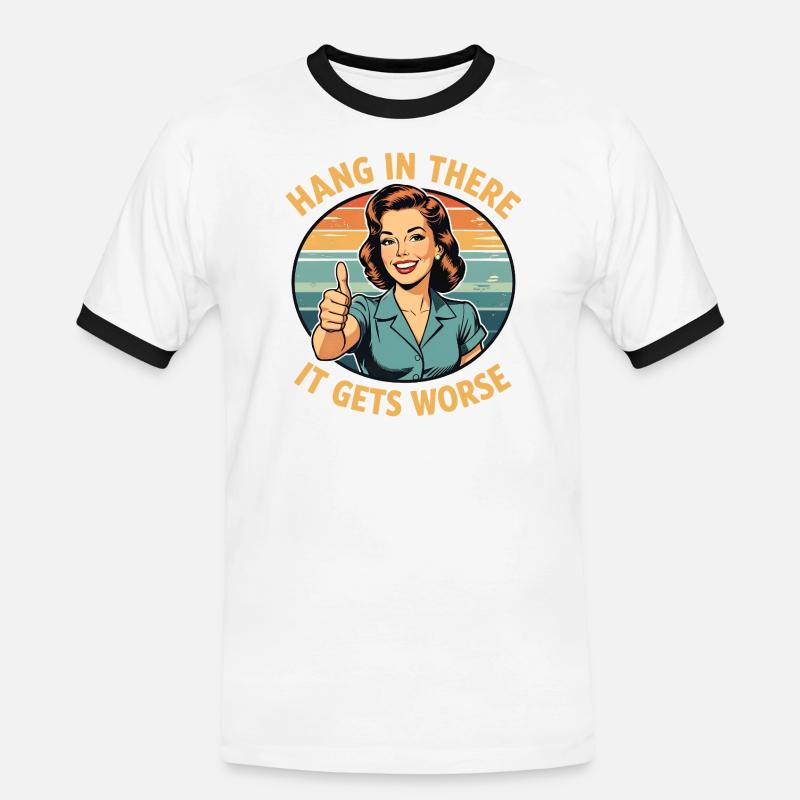 Bleib dran, es wird schlimmer - Männer Kontrast-T-Shirt - Weiß/Schwarz