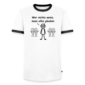 If you don't know anything, you have to believe everything - Men's Ringer Shirt - white/black - Front - AI Model Female 172 light (172cm) & AI Model Male 178 dark (178cm)