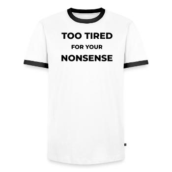 Too tired for your nonsense - Männer Kontrast-T-Shirt - Weiß/Schwarz - Vorne - AI Model Female 172 light (172cm) & AI Model Male 178 dark (178cm)