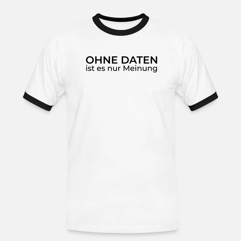 Ohne Daten nur Meinung – Data & Engineering - Männer Kontrast-T-Shirt - Weiß/Schwarz