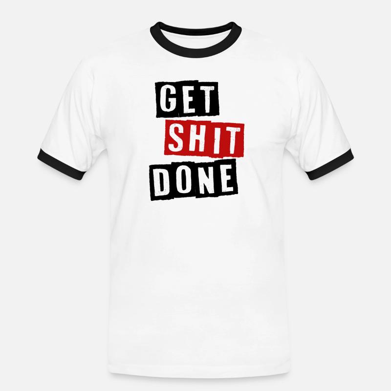 GET SHIT DONE - Männer Kontrast-T-Shirt - Weiß/Schwarz