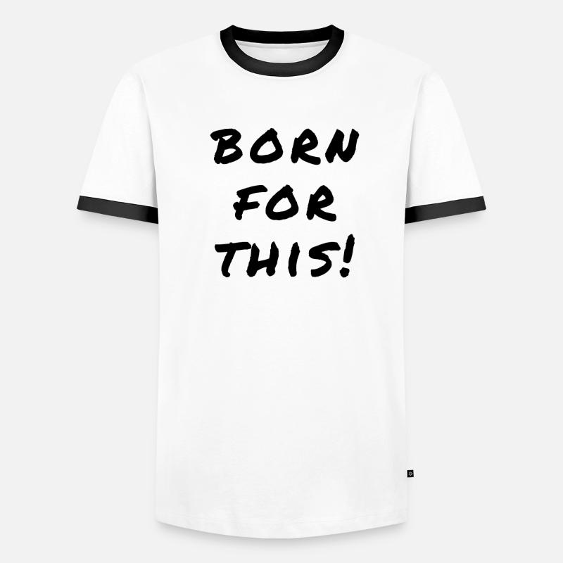 Born For This Statement - Men's Ringer Shirt - white/black