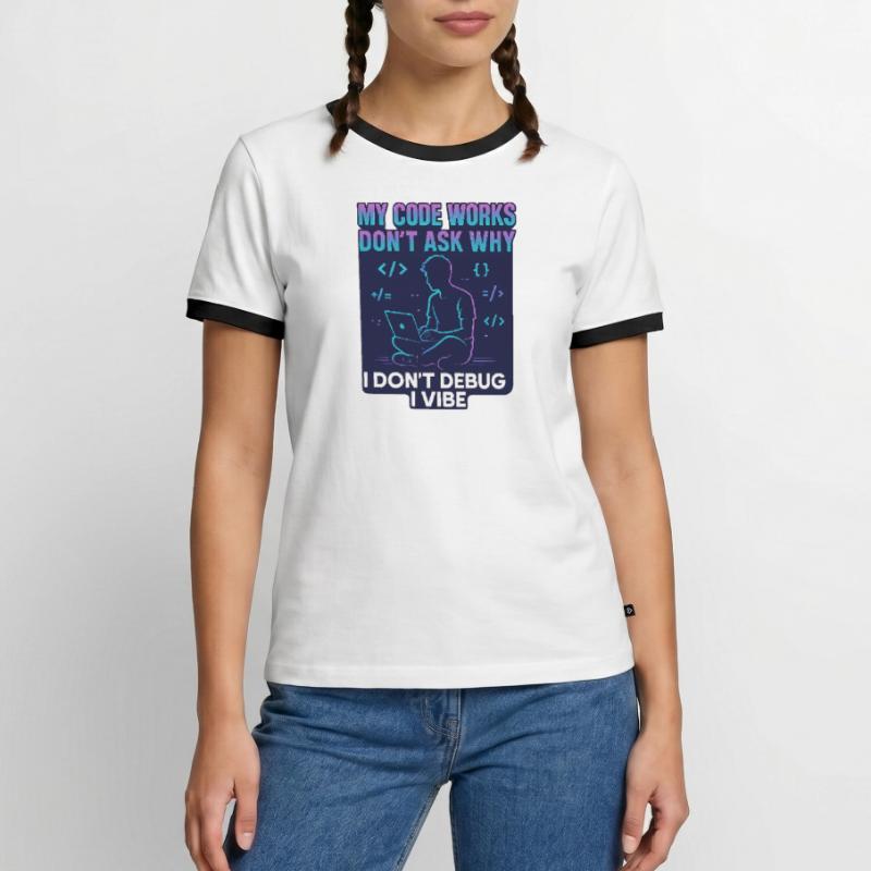 My Code Works Don't Ask Why – Funny Programming Men's Ringer Shirt