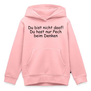 Du bist nicht doof! Du hast nur Pech beim Denken - Kinder Premium Organic Hoodie - Rosa - Vorne - AI Model Kid Female (0cm)