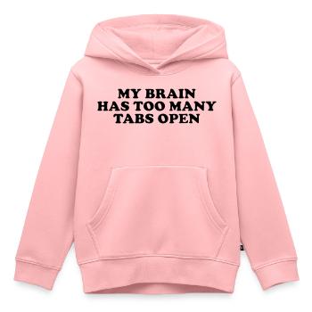 my brain has too many tabs open - Kids Premium Organic Hoodie - rose - Front - AI Model Kid Female (0cm)